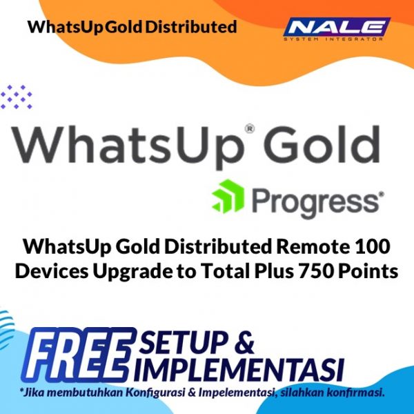 WhatsUp Gold Distributed Remote 100 Devices Upgrade to Total Plus 750 Points